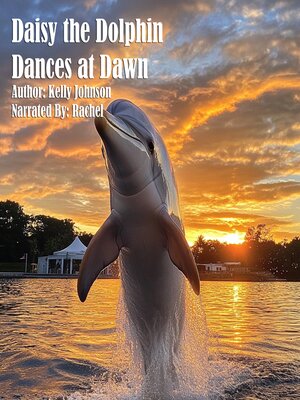 cover image of Daisy the Dolphin Dances at Dawn